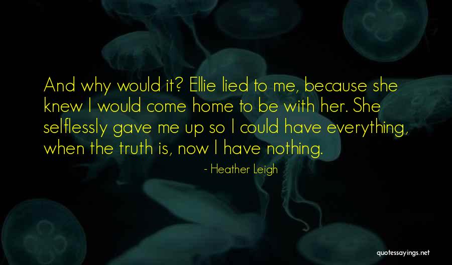 Gave Up Everything Quotes By Heather Leigh