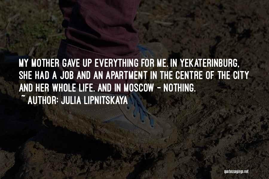 Gave Up Everything Quotes By Julia Lipnitskaya