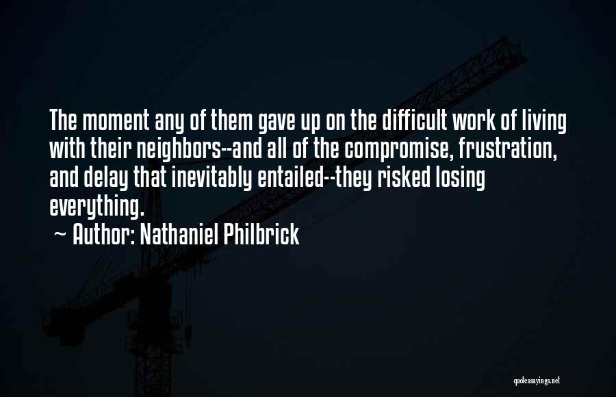 Gave Up Everything Quotes By Nathaniel Philbrick