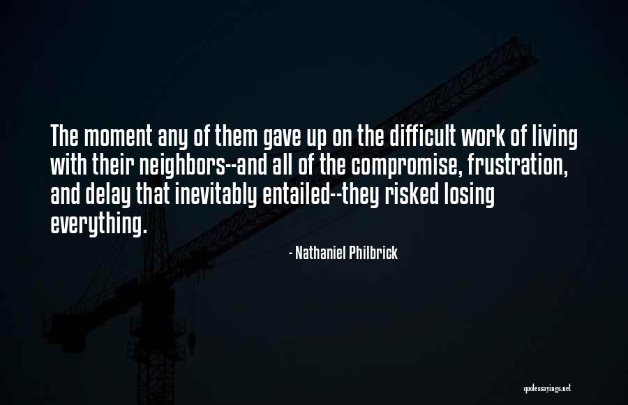 Gave Up Everything Quotes By Nathaniel Philbrick