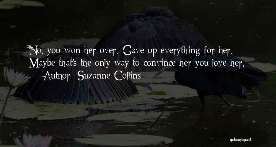 Gave Up Everything Quotes By Suzanne Collins