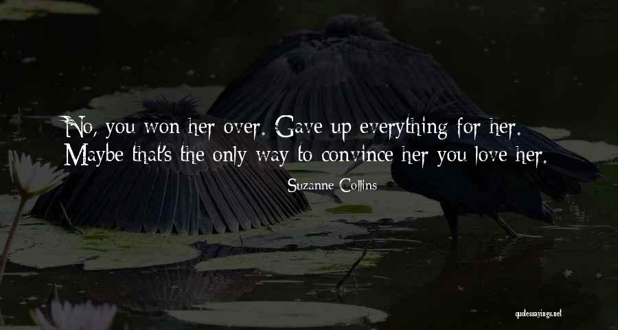 Gave Up Everything Quotes By Suzanne Collins