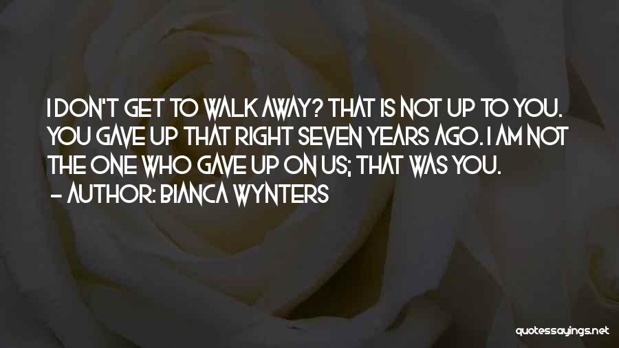 Gave Up On Us Quotes By Bianca Wynters