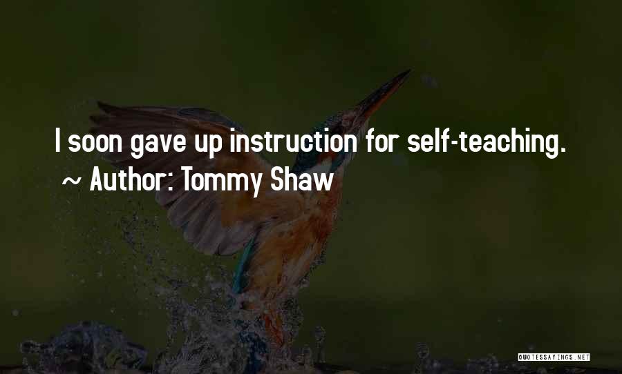 Gave Up Quotes By Tommy Shaw