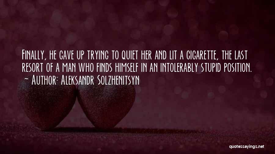 Gave Up Smoking Quotes By Aleksandr Solzhenitsyn