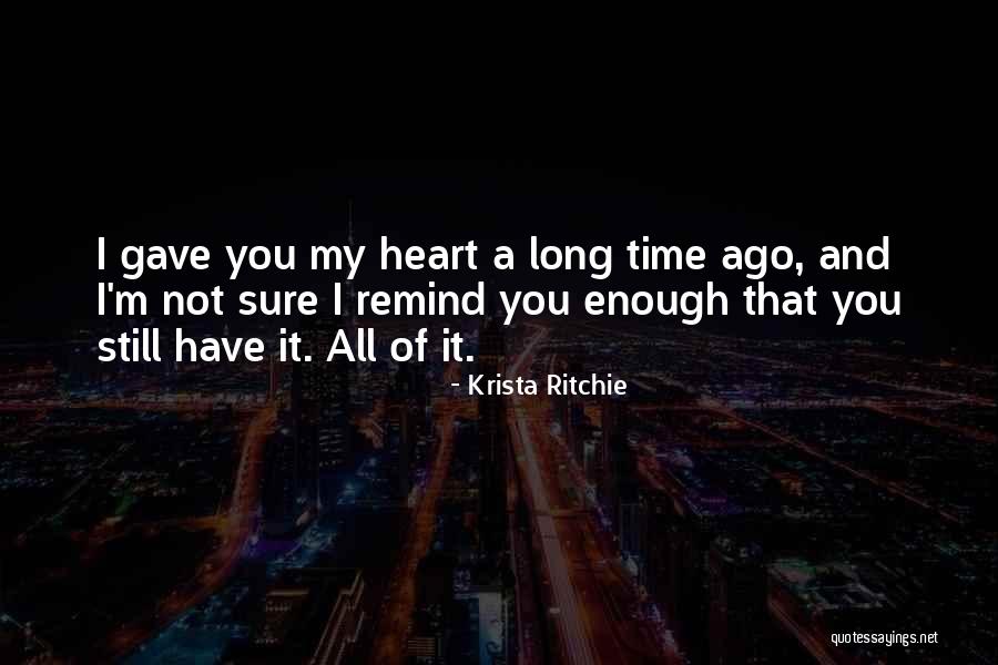 Gave You My Heart Quotes By Krista Ritchie