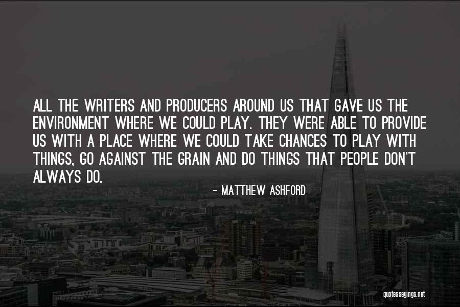 Gave You Too Many Chances Quotes By Matthew Ashford Gave You Too Many Chances Quotes By Matthew Ashford