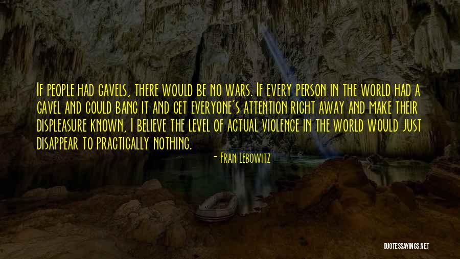 Gavel To Gavel Quotes By Fran Lebowitz Gavel To Gavel Quotes By Fran Lebowitz
