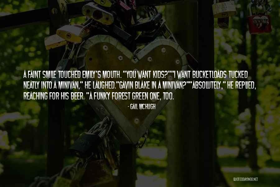 Gavin Blake Quotes By Gail McHugh Gavin Blake Quotes By Gail McHugh