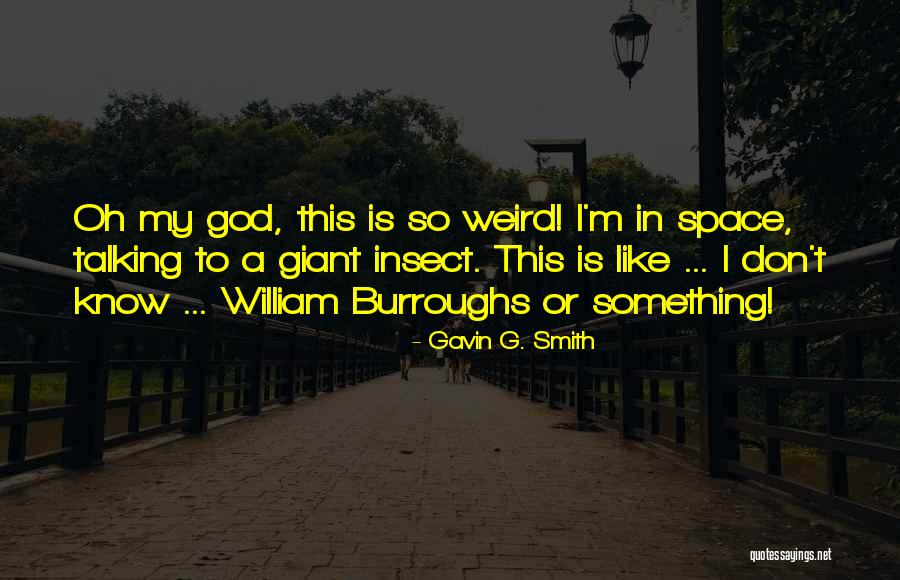 Gavin G. Smith Quotes 1634728 Gavin G. Smith Quotes 1634728
