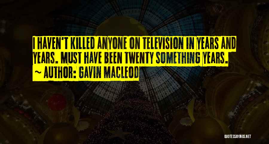 Gavin MacLeod Quotes 491647