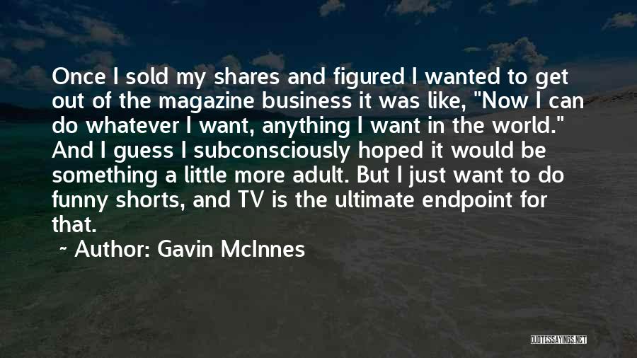 Gavin McInnes Quotes 1424178