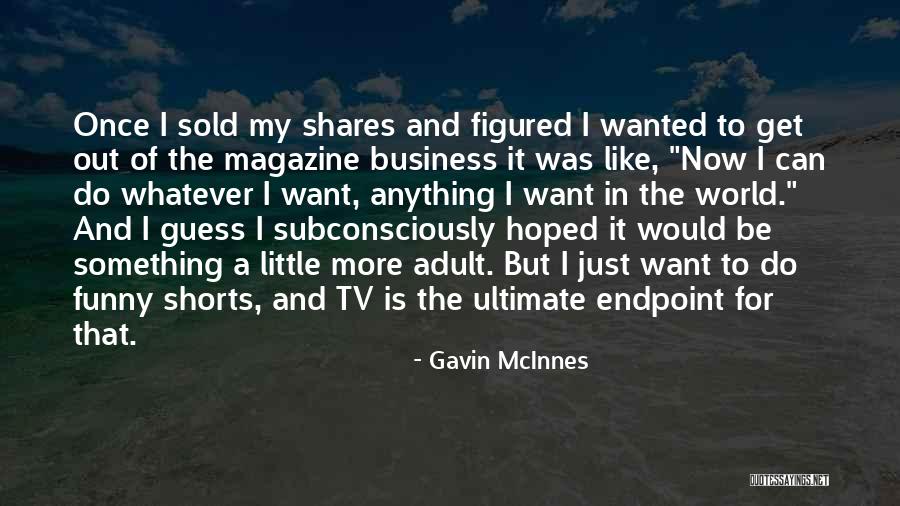 Gavin McInnes Quotes 1424178