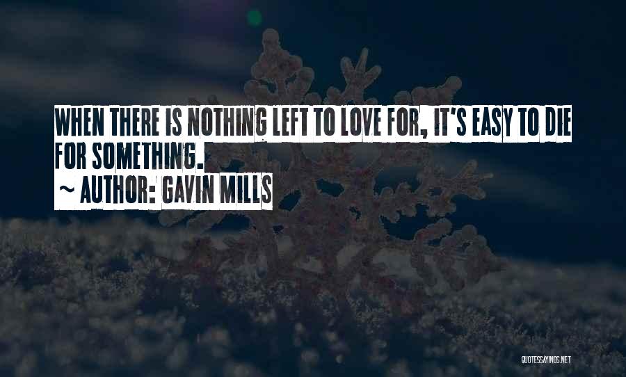 Gavin Mills Quotes 2107469