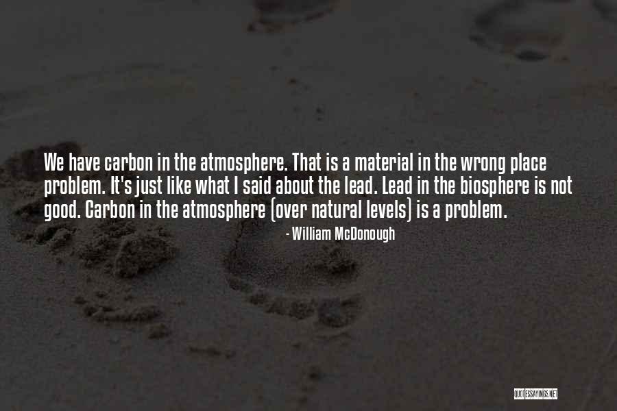 Gavin Nascimento Quotes By William McDonough Gavin Nascimento Quotes By William McDonough
