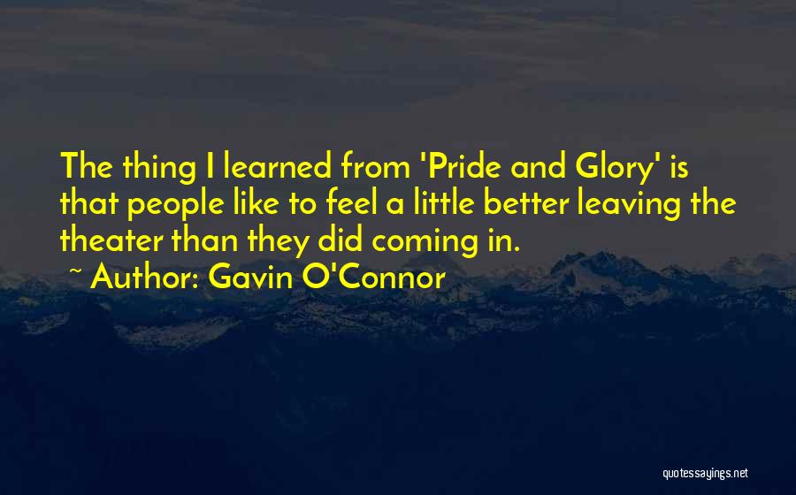 Gavin O'Connor Quotes 145105