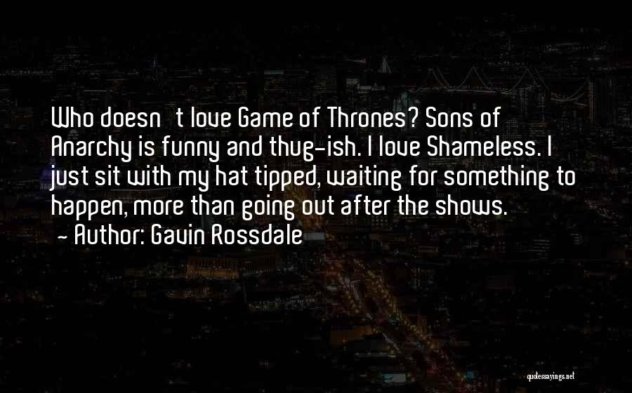 Gavin Rossdale Love Quotes By Gavin Rossdale