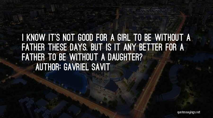 Gavriel Savit Quotes 1886825