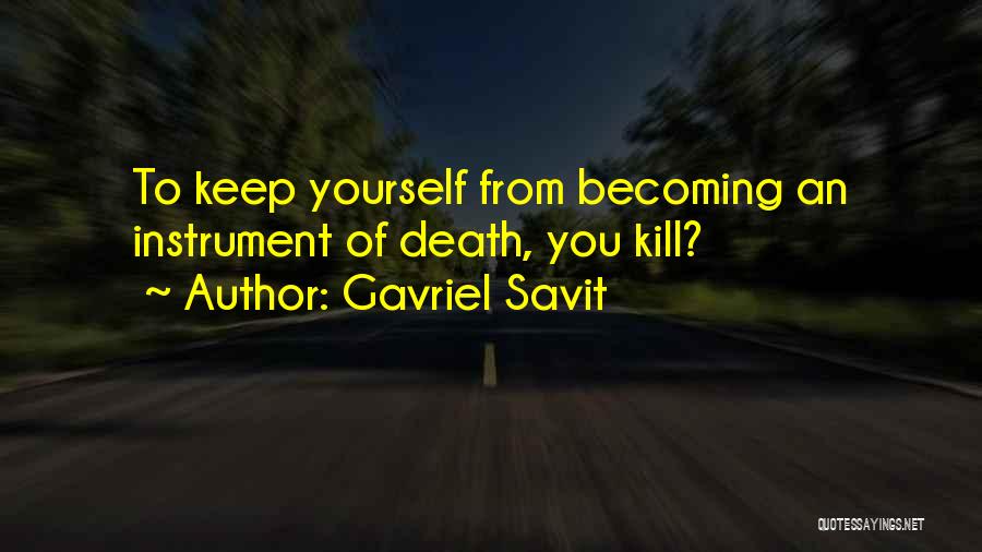 Gavriel Savit Quotes 545384