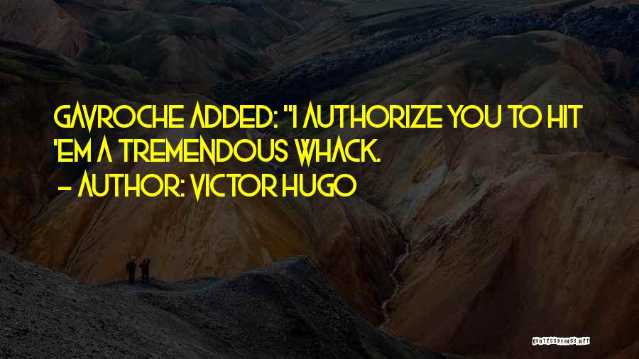 Gavroche Quotes By Victor Hugo