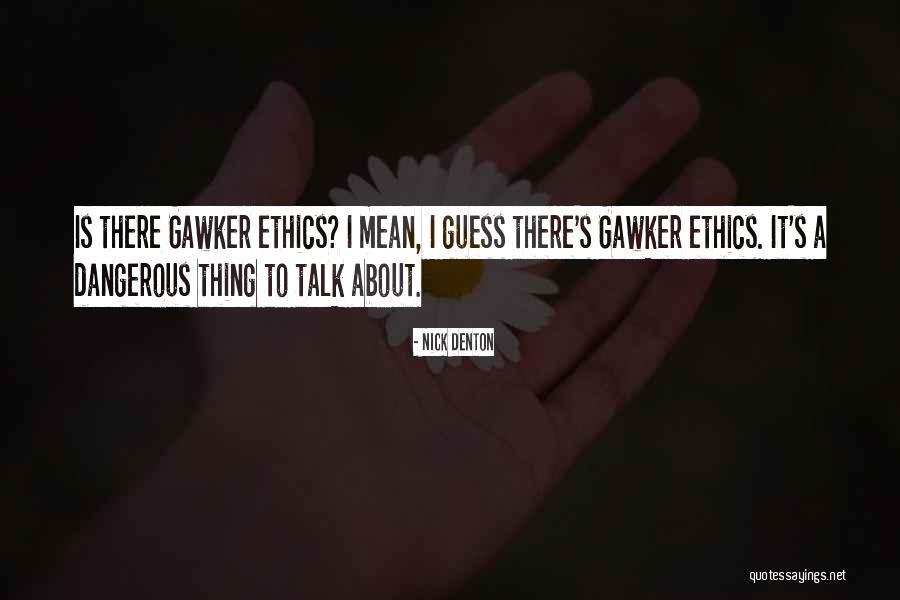 Gawker Quotes By Nick Denton Gawker Quotes By Nick Denton