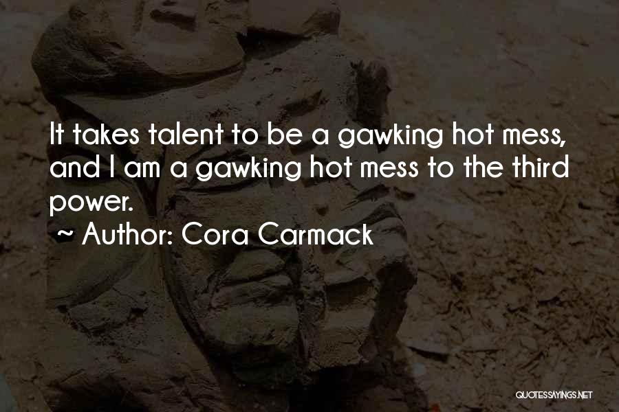 Gawking Quotes By Cora Carmack