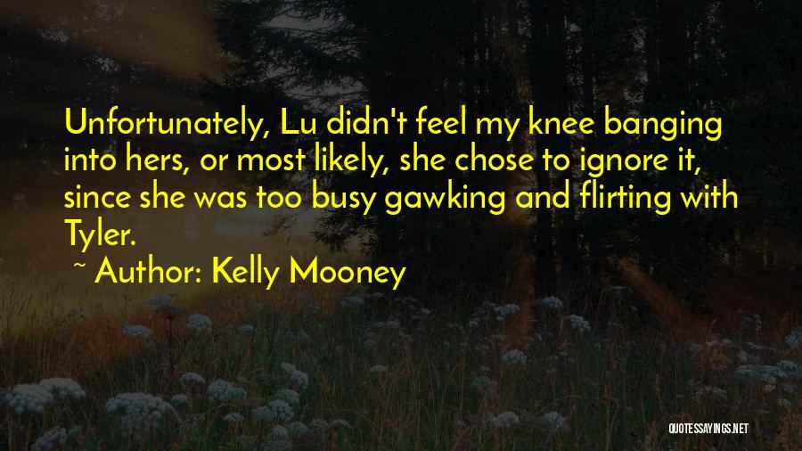 Gawking Quotes By Kelly Mooney