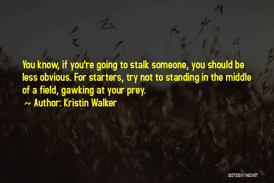 Gawking Quotes By Kristin Walker