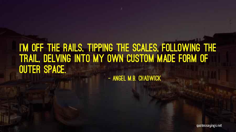 Gawlik Greenpoint Quotes By Angel M.B. Chadwick Gawlik Greenpoint Quotes By Angel M.B. Chadwick