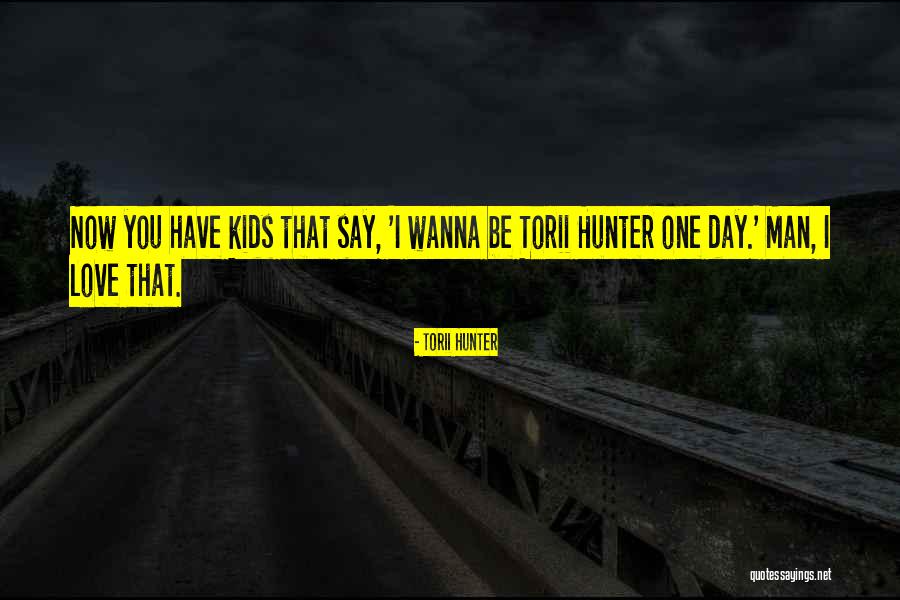 Gawnochist Quotes By Torii Hunter Gawnochist Quotes By Torii Hunter
