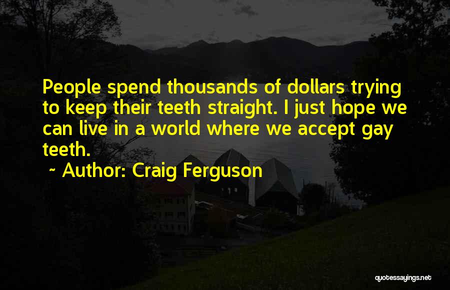 Gay Acceptance Quotes By Craig Ferguson