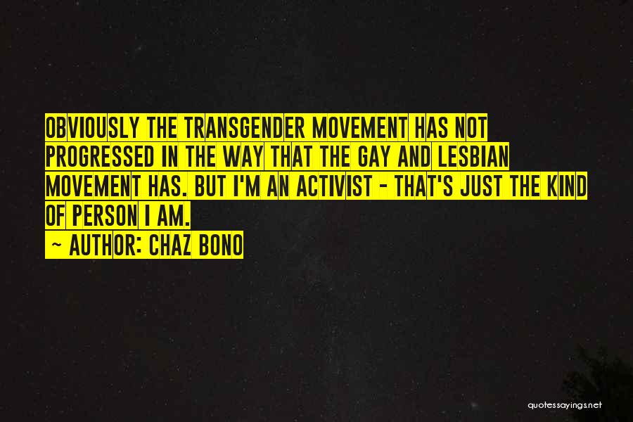 Gay Activist Quotes By Chaz Bono