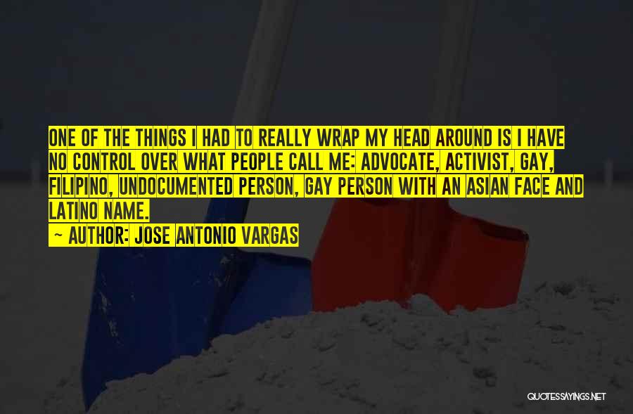 Gay Activist Quotes By Jose Antonio Vargas