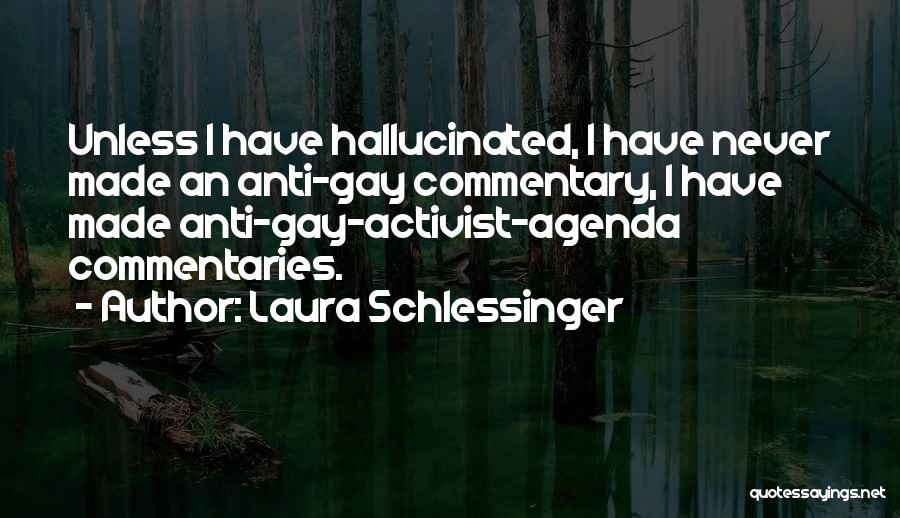 Gay Activist Quotes By Laura Schlessinger