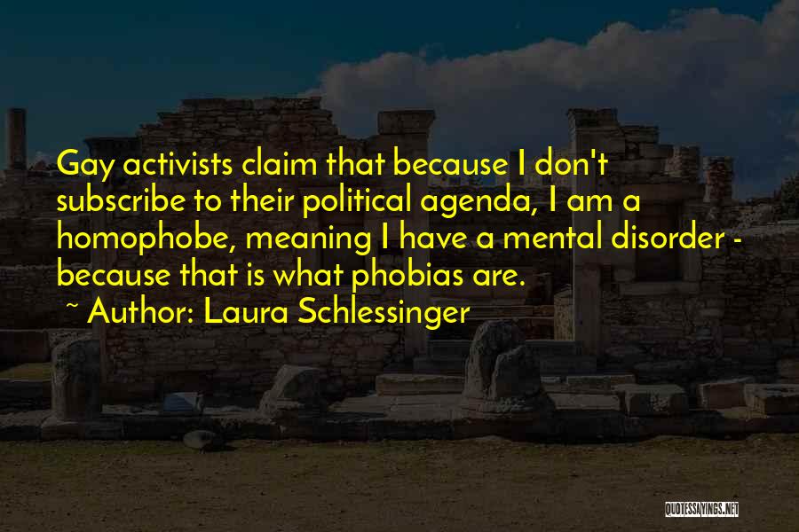 Gay Activists Quotes By Laura Schlessinger