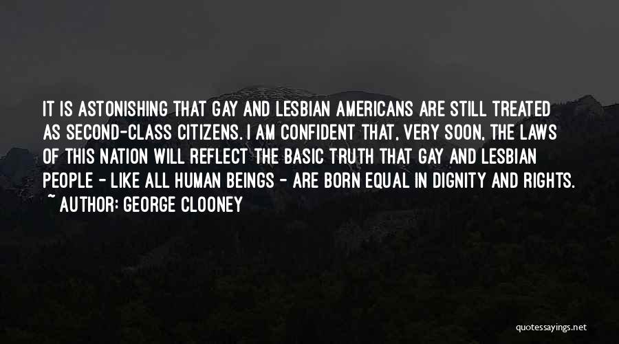 Gay And Lesbian Rights Quotes By George Clooney
