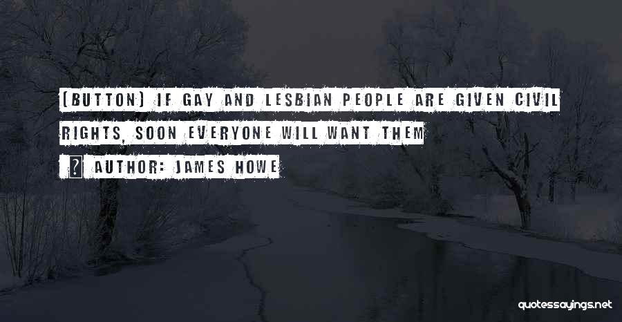 Gay And Lesbian Rights Quotes By James Howe