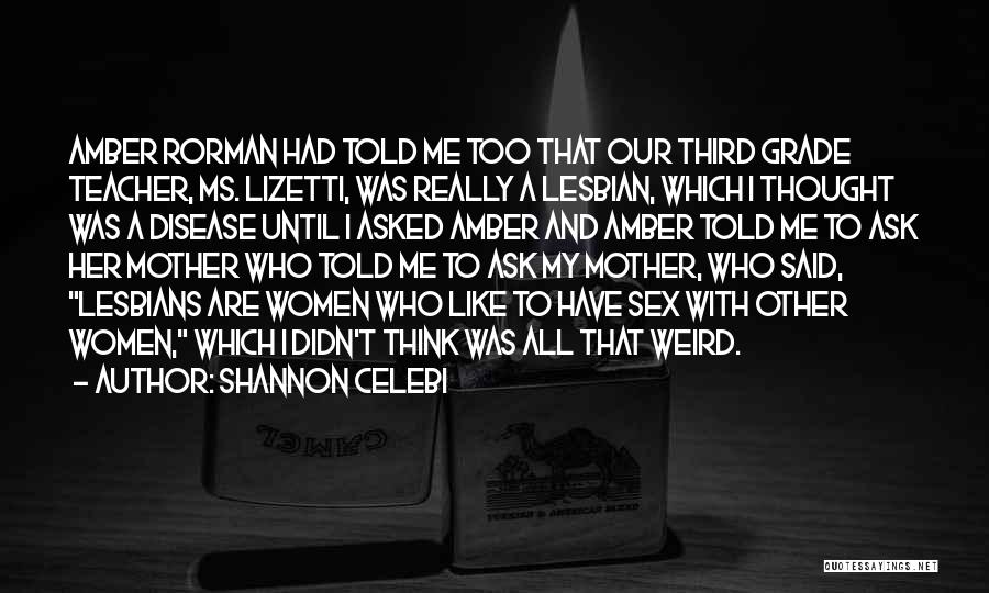 Gay And Lesbian Rights Quotes By Shannon Celebi