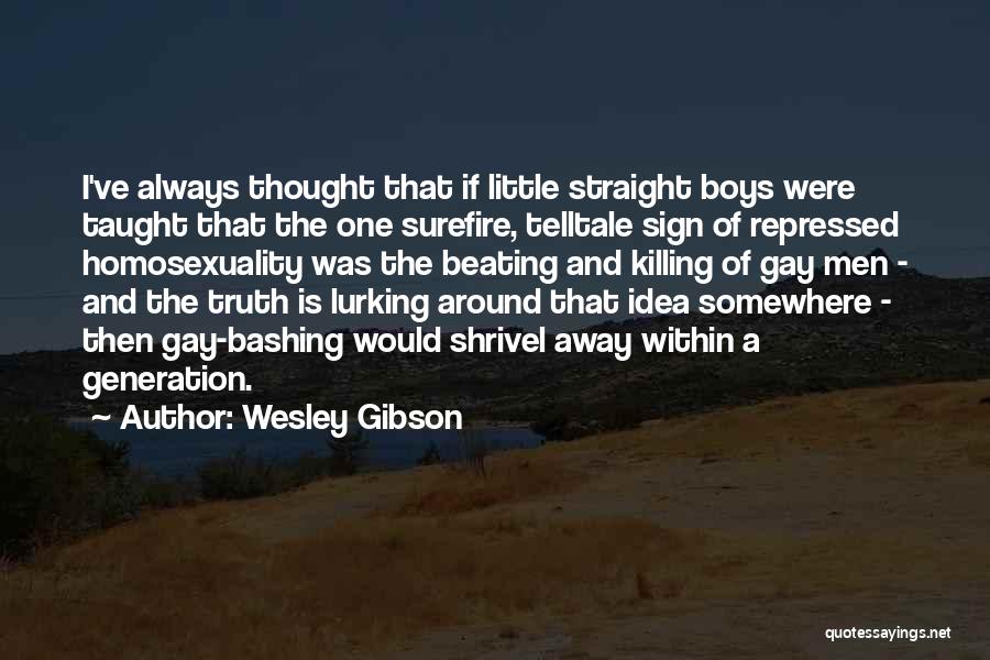 Gay Bashing Quotes By Wesley Gibson