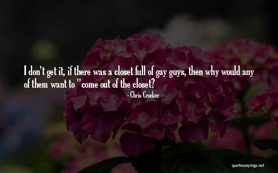 Gay Closet Quotes By Chris Crocker Gay Closet Quotes By Chris Crocker