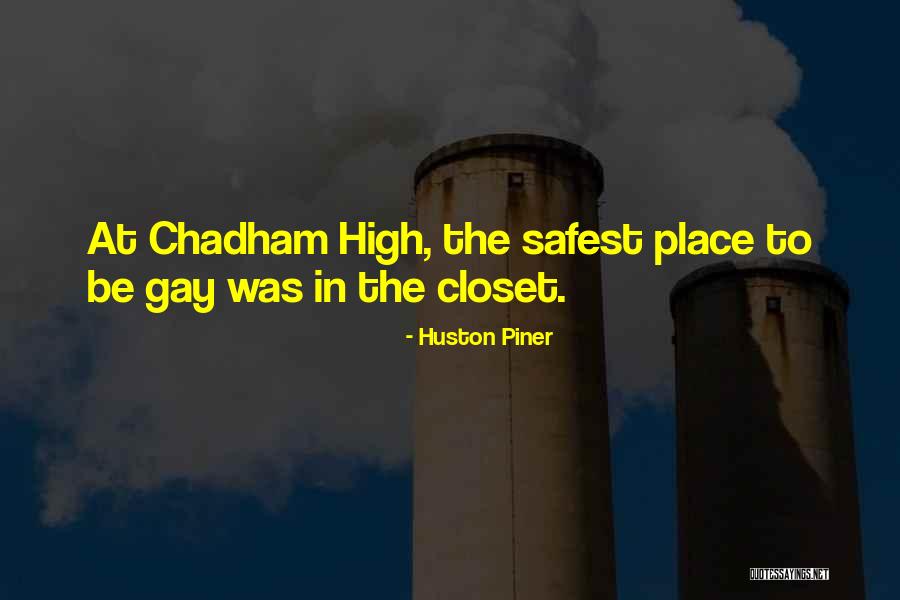 Gay Closet Quotes By Huston Piner