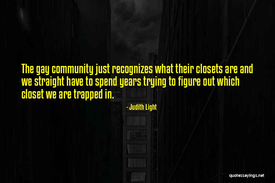 Gay Closet Quotes By Judith Light Gay Closet Quotes By Judith Light