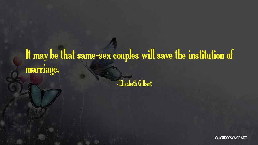 Gay Couples Quotes By Elizabeth Gilbert