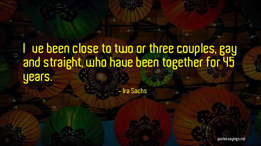 Gay Couples Quotes By Ira Sachs