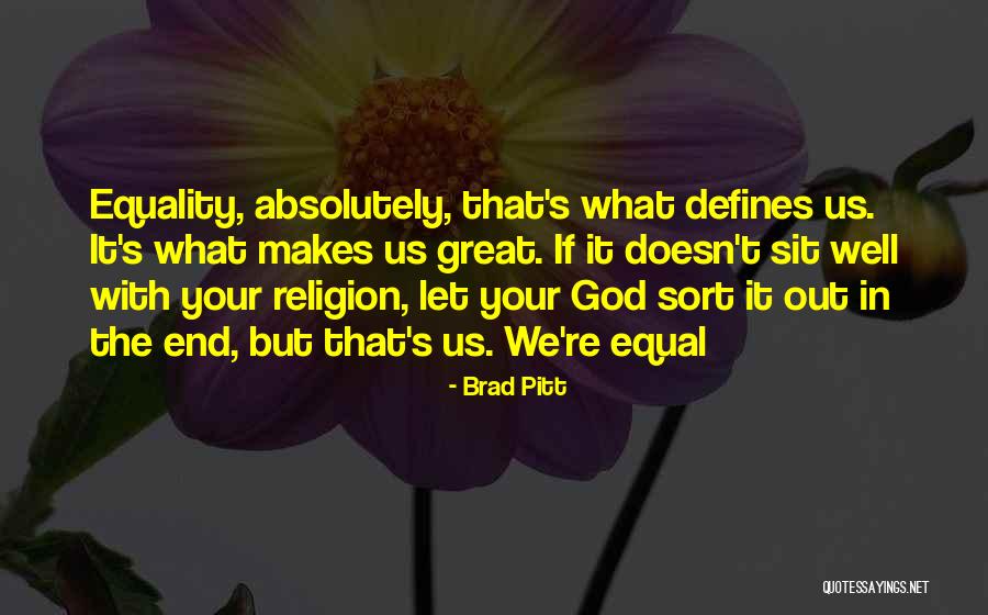 Gay Equality Quotes By Brad Pitt