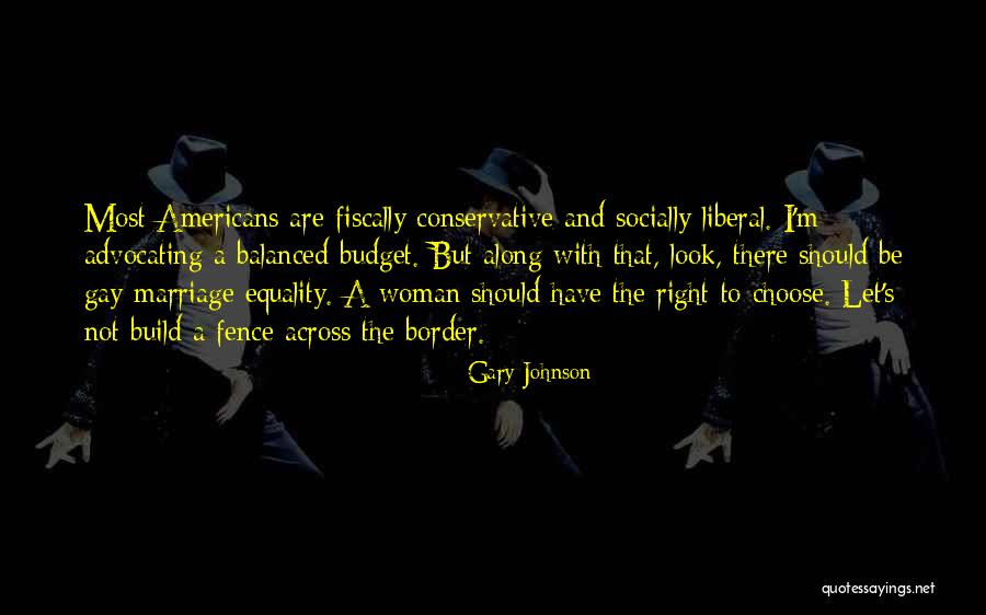 Gay Equality Quotes By Gary Johnson