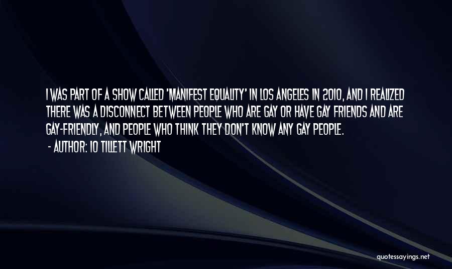 Gay Equality Quotes By IO Tillett Wright