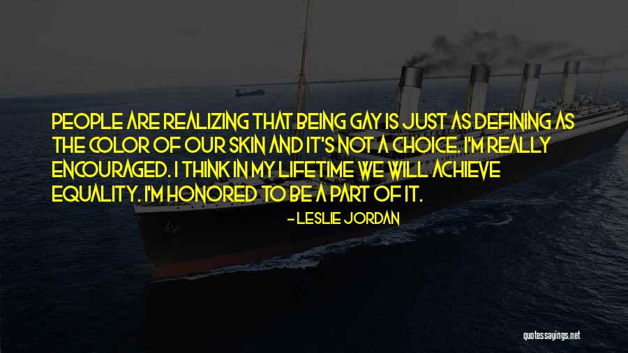 Gay Equality Quotes By Leslie Jordan