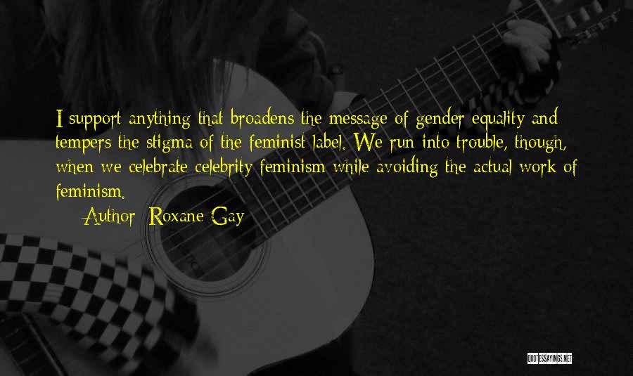 Gay Equality Quotes By Roxane Gay