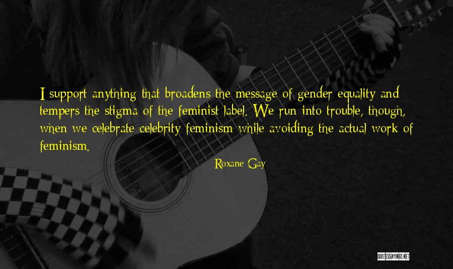 Gay Equality Quotes By Roxane Gay